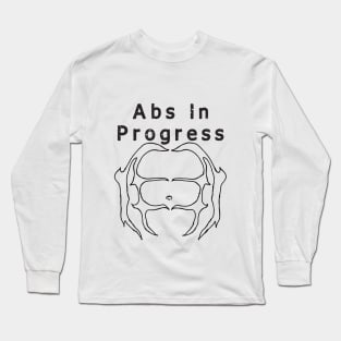 Abs in Progress shirt Long Sleeve T-Shirt